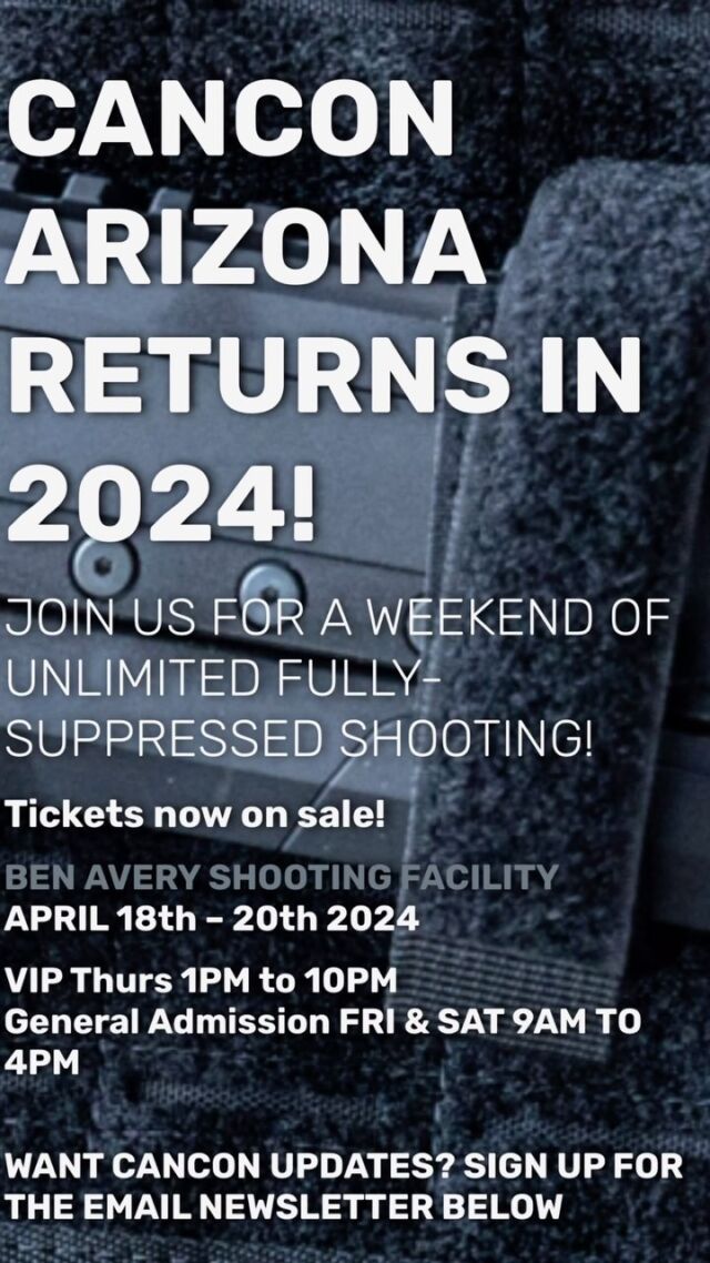 Come out and join us at @canconevent here in Arizona April 18th, 19th and 20th. 100% suppressed only shooting event! Last year was AWESOME! This year will be EVEN BETTER!! Get your tickets now!!